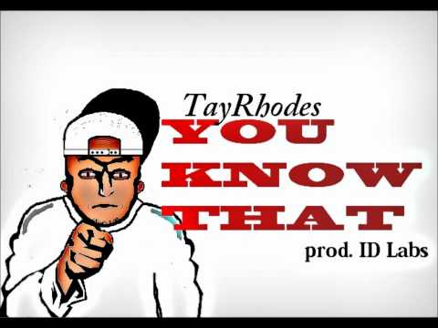 Tay Rhodes (@_TayRhodes) – You Know That (prod. ID Labs)