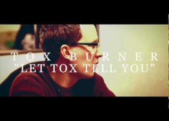 Tox Burner (@ToxBurner) – Let Tox Tell You Feat #PodcastWednesdays (@PodcastWeds) [Music Video]