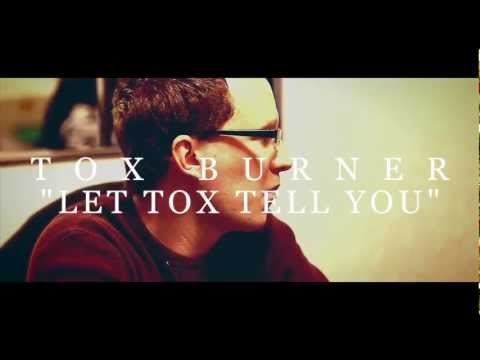 Tox Burner (@ToxBurner) – Let Tox Tell You Feat #PodcastWednesdays (@PodcastWeds) [Music Video]