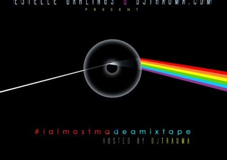 Estelle & DJ Trauma.com Presents: #IAlmostMadeAMixtape