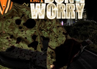 King K (@DoYaThinGKinG) – Dont Worry