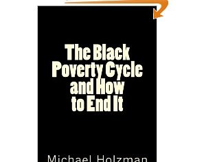 The Black Poverty Cycle and How to End It