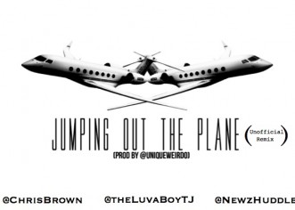 Chris Brown (@ChrisBrown)- Jumping Out The Plane Remix Feat @NewzHuddle & @TheLuvaBoyTJ