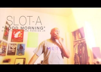 Slot-A (@IAmSlotA) – Good Morning [Music Video] Shot By: @APJFILMS