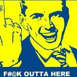 #IAmNotADictionary Phrase Of The Day: F*ck Outta Here