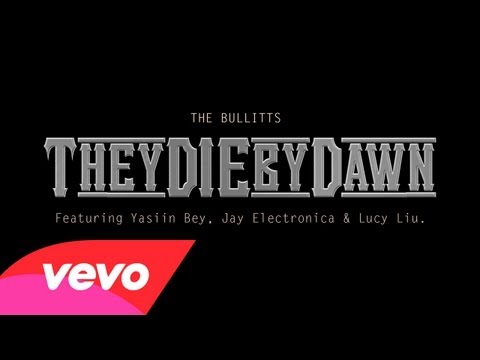 The Bullitts (@TheBullitts) – They Die By Dawn Feat @JayElectronica, @MosDefOfficial & @LucyLiu [Music Video]