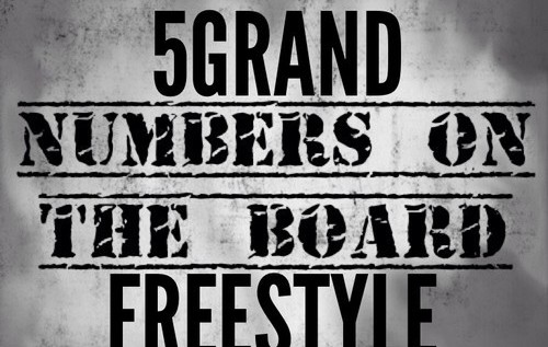 5 Grand (@5GrandLife) – Numbers On The Board Freestyle