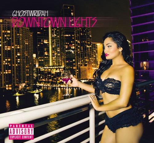 @GhostWridah – Downtown Lights [Mixtape]