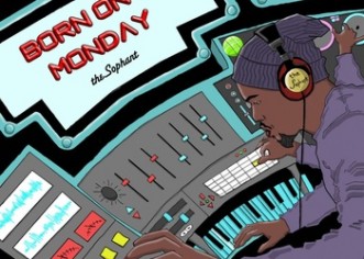 The Sophant (@TheSophant) – Born On A Monday [EP] (Mixed By DJ Foxx Boogie)
