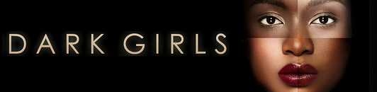 OWN Presents: #DarkGirls [Full Video]
