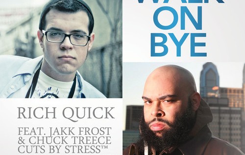 Rich Quick (@RichMFNQuick)  – Walk On Bye Feat. Jakk Frost (@JakkFrost) & Chuck Treece (prod by STREECE™)