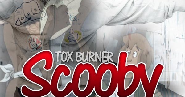 Tox B.U.R.N.E.R. (@ToxBurner) – Scooby Snacks [Mixtape]