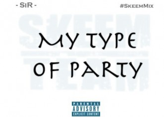 SiR The Investment (@SiR215) – My Type Of Party #SkeemMix