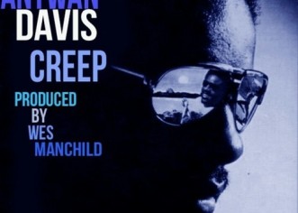 Antwan Davis (@AntwanDavis) x Wes Manchild (@WesManchild) – Creep