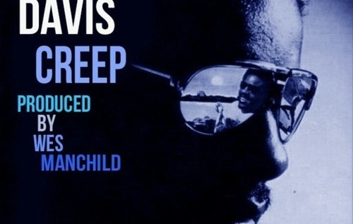 Antwan Davis (@AntwanDavis) x Wes Manchild (@WesManchild) – Creep