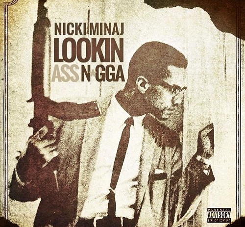 Nicki Minaj (@NickiMinaj) – Lookin Ass N*gga