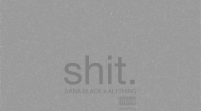 Dana Black (@DanaBlack55St) – Sh!t (Remix) Feat. Al 1Thing (@Al_1Thing)