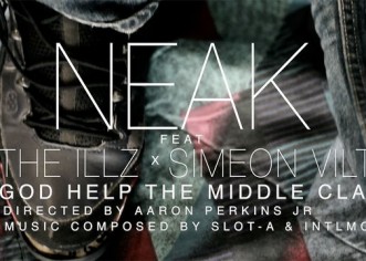 Neak Feat. The ILLZ (@TheILLZ) & Simeon Viltz – God Help The Middle Class Prod. By @IAMSLOTA x @INTLMC