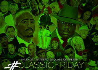 @DJQlassick x @IAmNotARapper58 Present: #ClassicFriday Vol 34 – #QlassickIntros