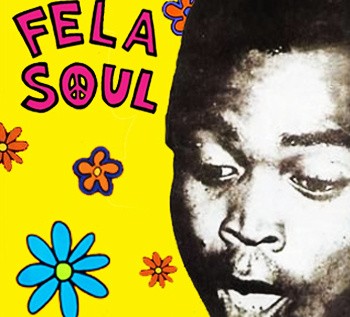 Fela Kuti x De La Soul = Fela Soul (Mixtape) Presented by Gummy Soul