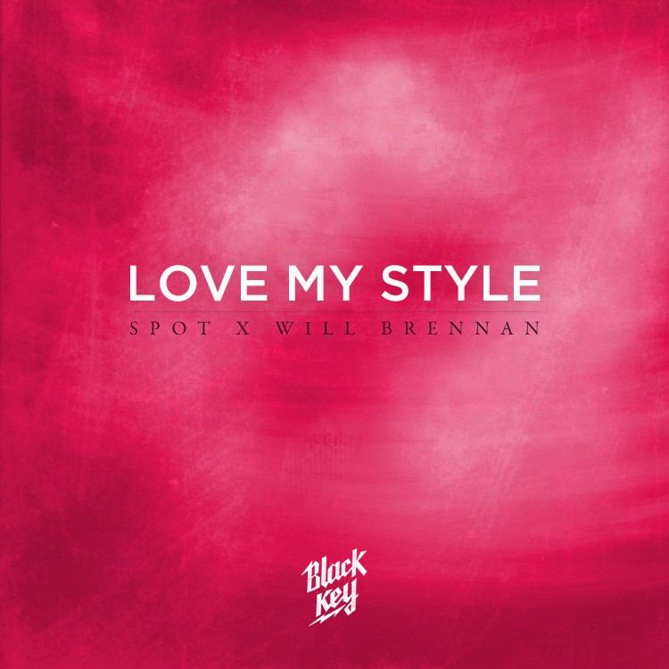 SPOT (@BeingSpot) x Will Brennan (@thewillbrennan) – Love My Style [Prod. Black Key]