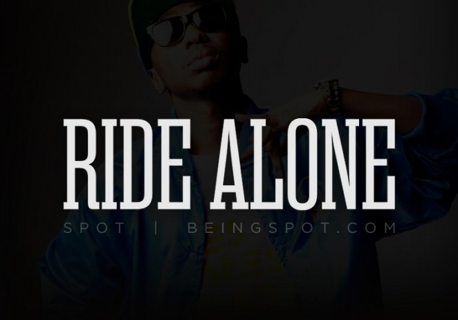 SPOT (@beingSPOT)  – Ride Alone Prod. Flawless Tracks (@FlawlessTracks)