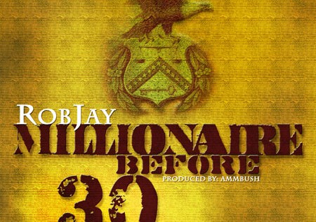 Rob Jay – Millionaire Before 30 (EP)