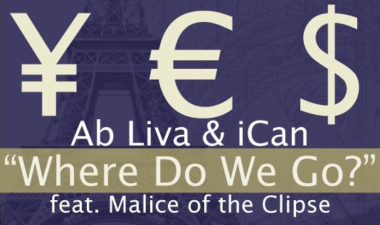 Ab Liva & iCan (Y.E.S.) ft. Malice – Where Do We Go