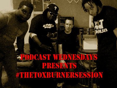 #PodcastWednesdays (@PodcastWeds) S2, E9 w/@ToxBurner –  #TheBurnerSession